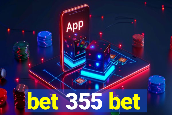 bet 355 bet